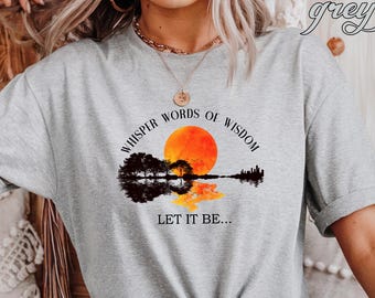 The Beatles Shirt, The Beatles 70s T-shirt, Beatles Gifts, Rock and Roll Shirt, Let It Be T-Shirt, Whisper Words Of Wisdom Shirt