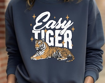 Easy Tiger Sweatshirt, Animal Sweatshirt, Animal Lover Gift , Tiger Lover Sweatshirt, Retro Animal Sweatshirt, Vintage Tiger Sweatshirt