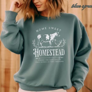Home Sweet Homestead Sweatshirt, Homesteading Sweatshirt, Homesteading Life Sweatshirt, Free Range Chicken Sweatshirt, Mom Sweatshirt