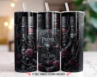 I Prefer The Villain Tumbler Wrap PNG 20oz | Dark Romance Gothic Rose Sublimation Design | Bookish PNG Dark Rose Tumbler Wrap