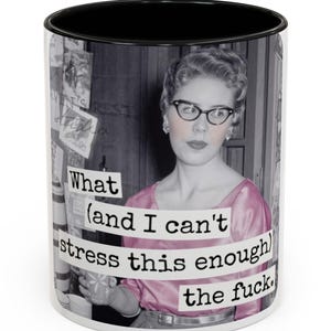 Funny Coffee Mug, Sassy Coffee Mug | Cuss word coffee Cup - Sarcastic Mug | Gift for Mom - Birthday Gift | Adult Humor Meme Mug | Tea Cup