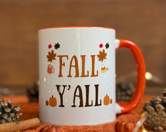 Fall Y'all Mug, Fall Decor, Mug Gifts, Accent Mug, Coffee and Tea Mug 11oz