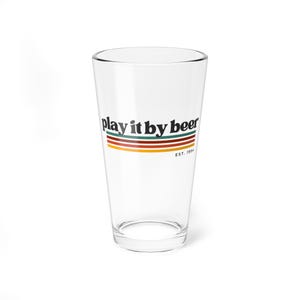 Play It By Beer - Pint Glass, 16oz 2