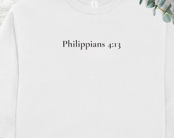 Philippians 4:13 Sweatshirt, Minimalist Christian Apparel, Faith Based Gift