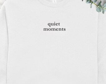 Quiet Moments Sweatshirt, Minimalist Gender Neutral Sweater, Soft Eco-friendly Apparel