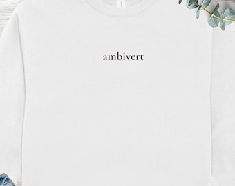 Ambivert Sweatshirt, Minimalist Gender Neutral Sweater, Comfy Eco-friendly Apparel