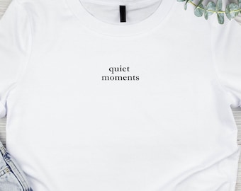 Quiet Moments T-Shirt, Minimalist Gender Neutral Shirt, Soft Eco-friendly Apparel