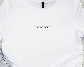 Extrovert T-Shirt, Minimalist Gender Neutral Shirt, Comfy Eco-friendly Apparel