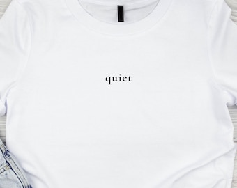 Quiet T-Shirt, Minimalist Gender Neutral Tee, Soft Eco-friendly Shirt