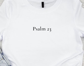 Psalm 23 T-Shirt, Minimalist Christian Apparel, Faith Based Eco-friendly Gift