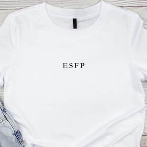 ESFP T-Shirt, Extrovert MBTI Shirt, Minimalist Myers-Briggs Tee, Eco-friendly Shirt, Gender Neutral, Gift for Personality Lovers