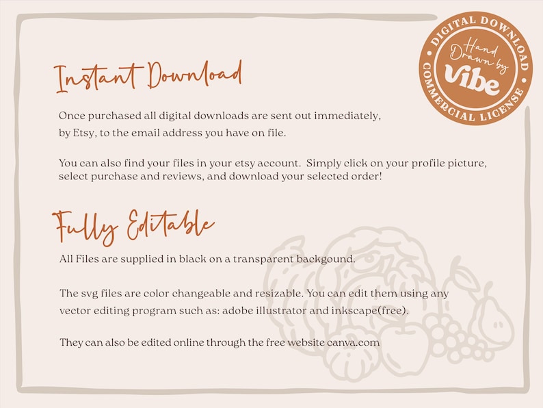 May include: A digital download information card with a light beige background and dark brown text. It features the headings Instant Download and Fully Editable, with a circular badge in the top right corner reading Hand Drawn by Vibe.