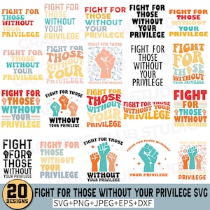 Vecht voor mensen zonder je privileges SVG, Floral sociaal activist SVG, social Justice Activist, antiracisme png, rassengelijkheid SVG, Cricut