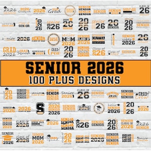 May include: A selection of senior year graphics featuring "SENIOR 2026" and "100 PLUS DESIGNS" in black and orange. The designs include "2026" and "Senior" in various styles, ideal for graduation celebrations.
