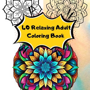 40 Beautiful Mandala Patterns: A Relaxing Adult Coloring Book for Stress Relief and Creativity