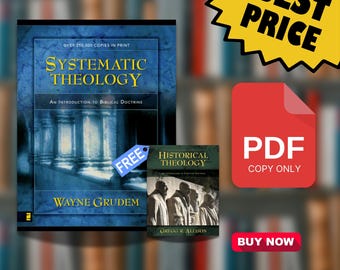 Systematic Theology: An Introduction to Biblical Doctrine by Wayne Grudem with FREE Historical Theology by Gregg R. Allison