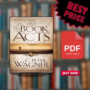 The Book of Acts: A Commentary by C. Peter Wagner – Digital Copy (PDF Only)