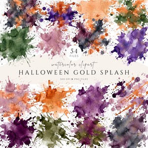 May include: A collection of watercolor clipart featuring various paint splashes in shades of orange, purple, green, and black with gold flecks. The text reads 54 FILES, watercolor clipart, HALLOWEEN GOLD SPLASH, and 300 DPI PNG FILES.