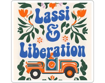 May include: A colourful illustration featuring a vintage truck and the text "Lassi & Liberation" in blue. The background is decorated with green leaves, orange flowers and white and pink flowers.