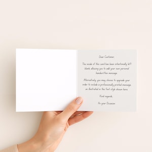 May include: A white greeting card with a blank left panel and a right panel featuring black printed text that reads: Dear Customer, The inside of this card has been intentionally left blank, allowing you to add your own personal handwritten message. Alternatively, you may choose to upgrade your order to include a professionally printed message, as illustrated in the font style shown here. Kind regards, Its your Occasion.