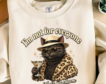 Confident Cat Sweatshirt, I’m Not For Everyone And That’s My Charm T-Shirt, Funny Cat Graphic Tee, Self Love Unisex Shirt