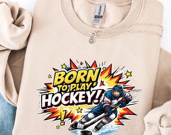 Born to Play Hockey Sweatshirt Comic Style Ice Hockey Hoodie  Unisex Hockey Fan Apparel Hockey Lover Gift
