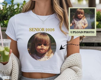 Personalised Senior 2026 Shirt, Custom Photo Senior Shirt, Class of 2026 Baby Tee  Graduation Tee, Senior Gift, Proud Senior Tee