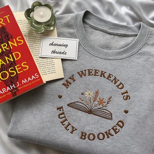 My Weekend is Fully Booked Bookworm Embroidered Sweatshirt, Bookish Oversized Embroidered Shirt, Cosy Reading Sweater, Gift for Book Lovers