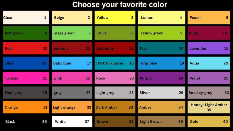 May include: A color chart with the text "Choose your favorite color" at the top. The chart displays a variety of colors, each with a name and a number. Colors include red, blue, green, yellow, and more.