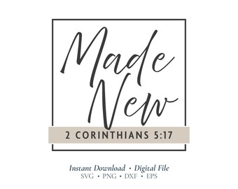 Made New SVG | 2 Corinthians 5:17 Christian SVG File | Faith Quote Cricut Design for Shirts, Signs & DIY Crafts (Digital Download)