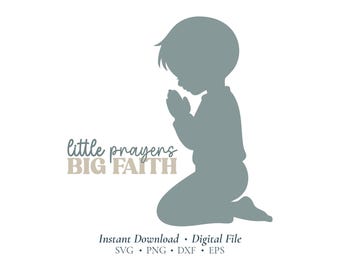 Little Prayers Big Faith SVG | Praying Boy Christian SVG | Faith Cricut Cut File for Nursery, Shirts & Baby Gifts