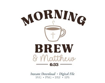 Morning Brew SVG | Matthew 6:33 Christian Coffee SVG | Faith Coffee Cup Cricut Cut File for Shirts, Mugs & Signs (Digital Download)