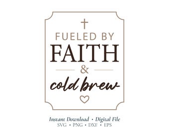 Fueled by Faith and Cold Brew SVG | Christian Coffee SVG | Faith Cricut Cut File for Mugs, Shirts & Coffee Bar Decor (Digital Download)