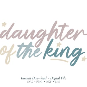Puede incluir: Un diseño digital con la frase "daughter of the king" en una fuente de escritura. El texto está en tonos de morado, azul y beige, con acentos de estrellas. Debajo del texto están las palabras "Instant Download • Digital File" y abreviaturas de tipos de archivo.
