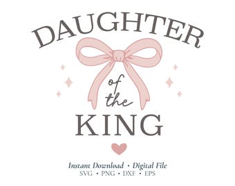 Daughter of the King SVG, Coquette Pink Bow Christian PNG DXF (Digital Download)
