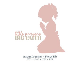 Little Prayers Big Faith SVG | Praying Girl Christian SVG | Faith Cricut Cut File for Nursery, Baby Gifts & Shirts