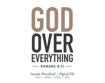 God Over Everything SVG | Romans 8:31 Christian SVG | Faith Quote Cricut File for Shirts, Signs & DIY Crafts (Digital Download)