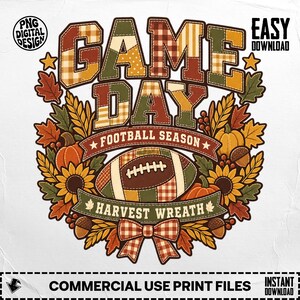 May include: A digital graphic design featuring the text GAME DAY in plaid patterns, with a football, pumpkins, sunflowers, acorns, and autumn leaves arranged in a wreath. Banners read FOOTBALL SEASON and HARVEST WREATH, with PNG DIGITAL DESIGN and EASY DOWNLOAD text.