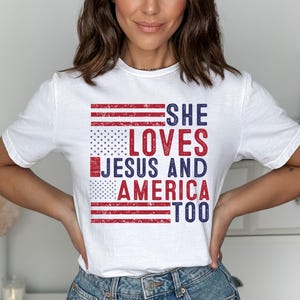 She Loves Jesus and America Too Shirt, Christian 4th of July Tee, Patriotic USA Shirt, Faith and Freedom Shirt, Independence Day Outfit