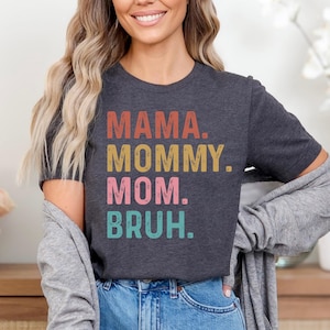 Mama Mommy Mom Bruh Koszulka, Śmieszna Koszulka dla Mamy, Prezent na Dzień Matki, Słodka Koszulka dla Mamy, Koszulka z Życiem Mamy, Humor Koszulka dla Mamy, Koszulka z Grafiką dla Mamy