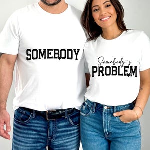 Somebody&#39;s Problem Couple Shirts, Matching Tees, His and Hers Shirts, Boyfriend & Girlfriend Gift, Country Music Shirt, Valentine&#39;s Day Gift
