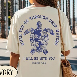 When You Go Through Deep Waters I Will Be With You Shirt Floral Turtle Christian T-Shirt Summer Bible Verse Shirt Isaiah 43:2 Tee Beach Tee