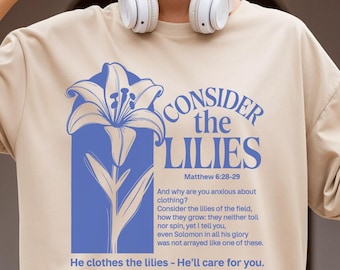 Floral Christian T-Shirt: Consider the Lilies, Matthew Bible Verse