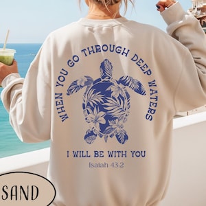 Wenn Sie durch tiefe Gewässer gehen Sweatshirt Vintage Floral Schildkröte Sweatshirt Beachy Christian Mom Geschenk Bibel Vers Sommer Shirt