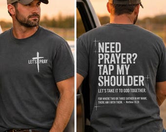 Need Prayer Tap My Shoulder Shirt Bible Verse T-Shirt Christian Dad Gift Praying Mom Gift Pastor Shirt Trendy Christians Tee Motivational