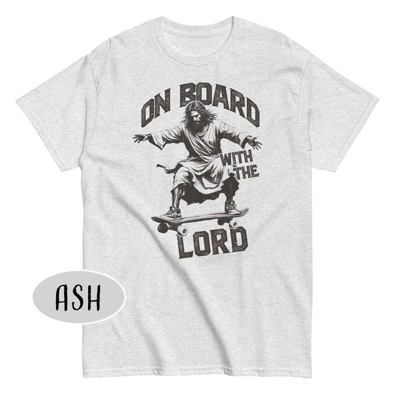On Board With The Lord Shirt Jesus Skateboarding T-Shirt Skateboarding Christian Gift Jesus Skateboard Lover Shirt Religious Humor Shirt image 2