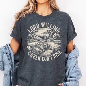 Se Deus quiser e o riacho não subir camiseta mãe cristã presente país camiseta mulher religiosa presente para pai que ama Jesus