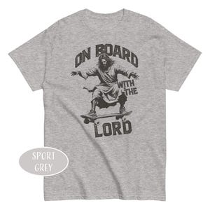 On Board With The Lord Shirt Jesus Skateboarding T-Shirt Skateboarding Christian Gift Jesus Skateboard Lover Shirt Religious Humor Shirt image 8