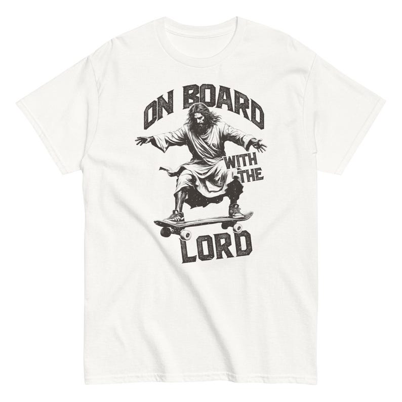 On Board With The Lord Shirt Jesus Skateboarding T-Shirt Skateboarding Christian Gift Jesus Skateboard Lover Shirt Religious Humor Shirt image 9
