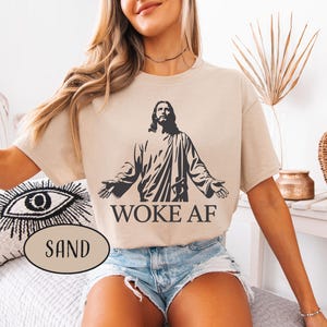 Woke AF Jesus Shirt Progressive Jesus T-Shirt Modern Christian Dad Gift Leftist Mom Gift Social Justice Tee Religious Activist Shirt